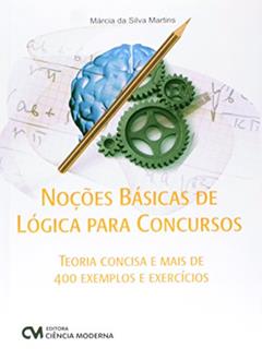 Nocoes Basicas de Logica Para Concursos - Teoria Concisa e Mais de 400 Exem - 1, do autor Martins
