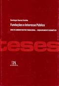 Ler Fundações e Interesse Público: Direito Administrativo Fundacional - Enquadramento Dogmático, do autor Domingos Soares Farinho Ler Fundações e Interesse Público: Direito Administrativo Fundacional - Enquadramento Dogmático, do autor Domingos Soares Farinho