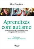 Ler Aprendizes com autismo: Aprendizagem por eixos de interesse em espaços não excludentes, do autor Sílvia Ester Orrú Ler Aprendizes com autismo: Aprendizagem por eixos de interesse em espaços não excludentes, do autor Sílvia Ester Orrú
