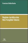Ler Regime Jurídico dos Non-fungible Tokens, do autor Francisco Chilão Rocha Ler Regime Jurídico dos Non-fungible Tokens, do autor Francisco Chilão Rocha