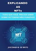 Ler EXPLICANDO OS TOKENS NÃO FUNGÍVEIS : NFTs, do autor Juscemar Manoel de Brito Ler EXPLICANDO OS TOKENS NÃO FUNGÍVEIS : NFTs, do autor Juscemar Manoel de Brito