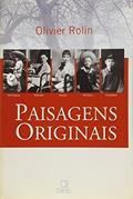 Ler Paisagens Originais, do autor Olivier Rolin Ler Paisagens Originais, do autor Olivier Rolin