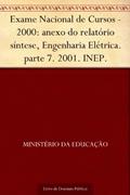 Ler Exame Nacional de Cursos - 2000: anexo do relatório síntese Engenharia Elétrica. parte 7. 2001. INEP., do autor Ministério da Educação