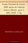 Ler Exame Nacional de Cursos - 2000: anexo do relatório síntese Direito. parte 1. 2001. INEP. 123p., do autor Ministério da Educação