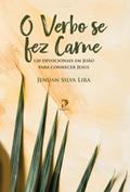 Ler O VERBO SE FEZ CARNE, do autor JENUAN S LIRA