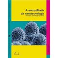Ler A Encruzilhada da Nanotecnologia - Inovação, Tecnologia e Riscos, do autor Peter Schulz Ler A Encruzilhada da Nanotecnologia - Inovação, Tecnologia e Riscos, do autor Peter Schulz