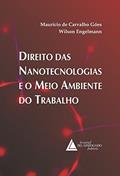 Ler Direito Das Nanotecnologias E O Meio Ambiente Do Trabalho, do autor Maurício De Carvalho Góes; Wilson Engelmann