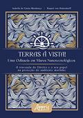 Ler Terras à Vista! Uma Odisseia em Mares Nanotecnológicos a Travessia do Direito o seu Papel na Proteção do Ambiente Marinho, do autor Isabelle de Cássia Mendonça; Raquel Von Hohendorff