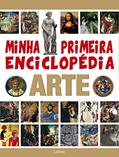 Ler Minha Primeira Enciclopédia Arte, do autor Laura Aceti; Scuderi Marco Ler Minha Primeira Enciclopédia Arte, do autor Laura Aceti; Scuderi Marco