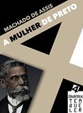 Ler A mulher de preto (TemQueLer), do autor Machado de Assis