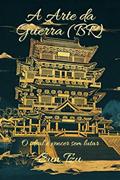 Ler A Arte da Guerra (BR): O ideal é vencer sem lutar, do autor Sun Tzu Ler A Arte da Guerra (BR): O ideal é vencer sem lutar, do autor Sun Tzu