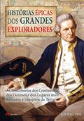 Ler Histórias épicas dos Grandes Exploradores, do autor Jon Balchin