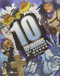 10 Exploradores que Mudaram o Mundo, do autor Clive Gifford