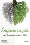 Ler Regeneração: em harmonia com o pai, do autor Samuel Gomes; Diversos espíritos