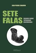 Ler Sete falas: ensaios sobre tipologias discursivas, do autor Jean Pierre Chauvin