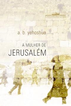 A mulher de Jerusalém, do autor A. B. Yehoshua