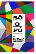 Ler Só o pó, do autor Claudia Grechi Steiner