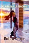 Ler 50 Asanas Essenciais, do autor Gideon Borges