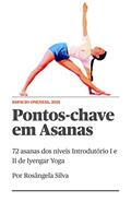 Ler Pontos-chave em Asanas: 72 asanas dos níveis Introdutório I e II de Iyengar Yoga (Trilogia de Yoga Livro 2), do autor Rosângela Silva Ler Pontos-chave em Asanas: 72 asanas dos níveis Introdutório I e II de Iyengar Yoga (Trilogia de Yoga Livro 2), do autor Rosângela Silva