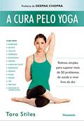Ler A Cura Pelo Yoga, do autor Tara Stiles