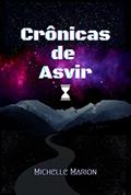 Ler Crônicas de Asvir, do autor Michelle Marion