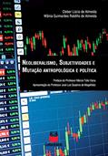 Ler Neoliberalismo, subjetividades e mutação antropológica e política, do autor Cleber Lúcio de Almeida; Wânia Guimarães Rabêllo de Almeida