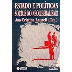 Estado e Políticas Sociais no Neoliberalismo, do autor Asa Cristina Laurell