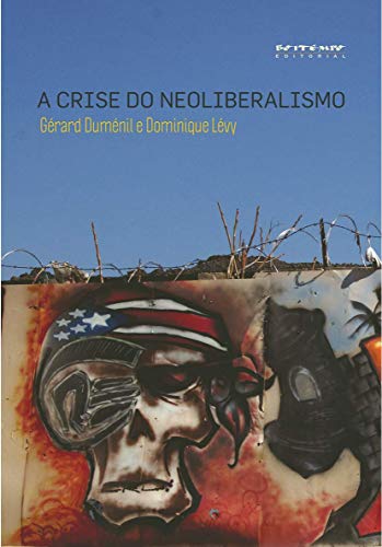Ler A Crise do Neoliberalismo, do autor Gérard Duménil; Dominique Lévy