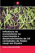 Ler Influência do ecossistema no crescimento e desenvolvimento de 10 variedades de feijão-caupi em Kiyaka, do autor Valère IBALANSAMBA Ler Influência do ecossistema no crescimento e desenvolvimento de 10 variedades de feijão-caupi em Kiyaka, do autor Valère IBALANSAMBA