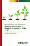 Ler Adubação nitrogenada e fosfatada na cultura do feijão caupi: Nutrição de plantas com eficiência econômica e ambiental, do autor Ednaldo Barbosa Pereira Junior; Fábio H. T. Oliveira Ler Adubação nitrogenada e fosfatada na cultura do feijão caupi: Nutrição de plantas com eficiência econômica e ambiental, do autor Ednaldo Barbosa Pereira Junior; Fábio H. T. Oliveira
