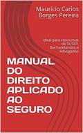 Ler MANUAL DO DIREITO APLICADO AO SEGURO: Ideal para concursos da SUSEP, Bacharelandos e Advogados, do autor Maurício Carlos Borges Pereira Ler MANUAL DO DIREITO APLICADO AO SEGURO: Ideal para concursos da SUSEP, Bacharelandos e Advogados, do autor Maurício Carlos Borges Pereira