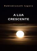 Ler A lua crescente (traduzido), do autor Rabindranath Tagore Ler A lua crescente (traduzido), do autor Rabindranath Tagore