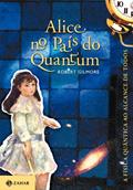 Ler Alice no país do Quantum: A física quântica ao alcance de todos, do autor Robert Gilmore