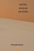 Ler DATAS, poesias perdidas, do autor Luiz Fernando Dezena da Silva Ler DATAS, poesias perdidas, do autor Luiz Fernando Dezena da Silva