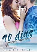 Ler 90 Dias para Amar, do autor Thais B. Zanin
