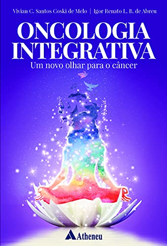 Ler Oncologia Integrativa: um Novo Olhar Para o Câncer, do autor Vivian C. Santos Coski de Melo; Igor Renato L. B. de Abreu Ler Oncologia Integrativa: um Novo Olhar Para o Câncer, do autor Vivian C. Santos Coski de Melo; Igor Renato L. B. de Abreu