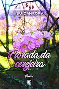 Ler Florada da Cerejeira: Poesias, do autor Su Canfora