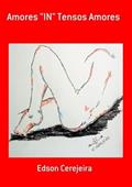 Ler Amores "In" Tensos Amores, do autor Edson Cerejeira Ler Amores "In" Tensos Amores, do autor Edson Cerejeira