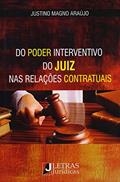 Ler Do Poder Interventivo do Juiz nas Relações Contratuais, do autor Justino Magno Araújo