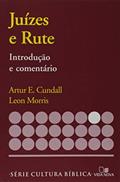 Ler Série Introdução e Comentário - Juízes e Rute, do autor Artur E. Cundall e Leon Morris Ler Série Introdução e Comentário - Juízes e Rute, do autor Artur E. Cundall e Leon Morris