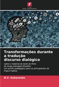 Ler Transformações durante a tradução discurso dialógico: sobre o material do texto do filme do longa-metragem Breathe Um auxílio pedagógico para os principiantes da língua inglesa, do autor N. V. Kuharenko