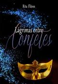 Ler Lágrimas entre confetes, do autor Rita Flôres