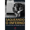 Ler Saqueando O Inferno, do autor Wilson Alves Siqueira Ler Saqueando O Inferno, do autor Wilson Alves Siqueira