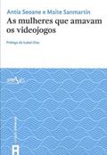 Ler As mulheres que amavam os videojogos: 5, do autor Antía Seoane; Maite Sanmartín Ler As mulheres que amavam os videojogos: 5, do autor Antía Seoane; Maite Sanmartín