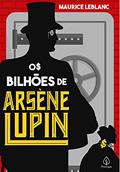 Ler Os bilhões de Arsène Lupin, do autor Maurice Leblanc