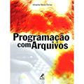 Ler Programação com arquivos, do autor Inhaúma Neves Ferraz Ler Programação com arquivos, do autor Inhaúma Neves Ferraz