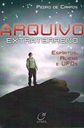Ler Arquivo extraterreno - espíritos, aliens e ufos, do autor Pedro de Campos