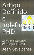 Ler Artigo Definido e Indefinido PHD: Apostila Gramática Português Brasil, do autor Jean Cavalcante