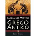 Ler Magia no Mundo Grego Antigo, do autor Derek Collins Ler Magia no Mundo Grego Antigo, do autor Derek Collins