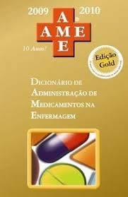 Ame - Dicionário De Administração De Medicamentos Na Enfermagem 2009 / 2010, do autor Indefinido